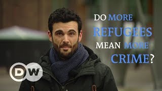 Do more refugees mean more crime? | DW English