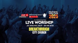 Breakthrough City Church - Live Worship Prophetic Direction 2025