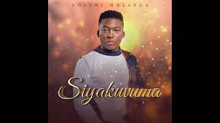 Ngezwi Mhlanga - Siyakuvuma (Cover) || (AUDIO) ||