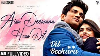 Aisa Deewana Dil   Dil Bechara Movie Song | Sushant Singh Rajput | Sanjana  Dil Bechara Song 2020360