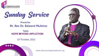 SUNDAY SERVICE:: HOPE BEYOND AFFLICTION :: Rt. Rev Dr. Edward Muhima :: 23.10.2022