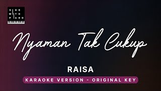 Nyaman tak cukup - Raisa (Original Key Karaoke) - Piano Instrumental Cover with Lyrics