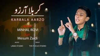 Noha 2018 - Karbala Arzoo - Minhal Rizvi - Muharram 2018