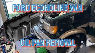 Ford Econoline van oil pan removal tips and tricks. E150 E250 E350 E450 4.6 5.4 triton