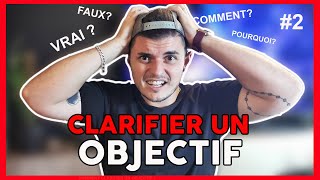 Comment clarifier un objectif ?  6 étapes simples et rapides.