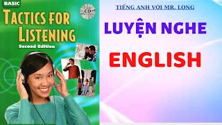 Luyện nghe tiếng Anh| Unit 18| Tactics For listening| Basic