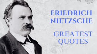 Greatest Quotes of Friedrich Nietzsche "The Philosopher of the Will to Power."
