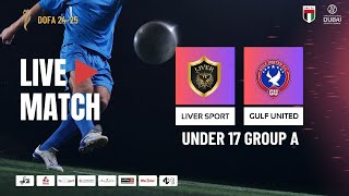 DOFA LEAGUE - U17-Gr A - LIVER SPORT vs GULF UNITED