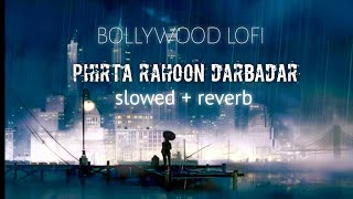 Phirta rahoon | Teri Yaadon  Mein | Slowed + Reverb | Raaz production [ Bollywood lofi ] Use 🎧