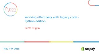 Working effectively with legacy code - Python edition (Scott Triglia)