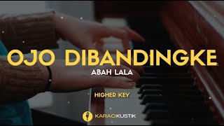 Abah Lala - Ojo Dibandingke (Karaoke Akustik + Lirik) || Higher Key