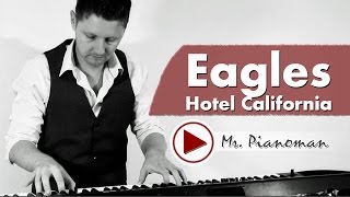 Hotel California - The Eagles (Piano Cover by Mr. Pianoman)