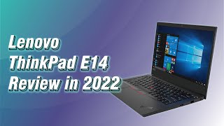 Lenovo ThinkPad E14 review in 2022