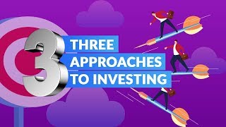 Top 3 Approaches to Investing