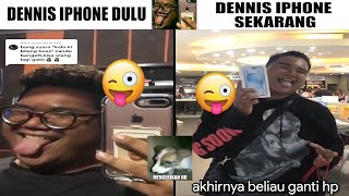 Dennis Iphone Kalo Iri Bilang Bos Dulu VS Sekarang...