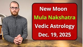 New Moon | Mula Nakshatra | Vedic Astrology | Dec. 19, 2025