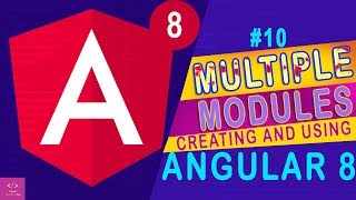 Creating and using Multiple Modules in Angular 8 [Tutorial - 10]