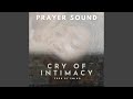 Cry of Intimacy (Prayer Sound)