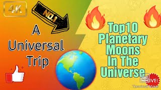 Top 10 planetary moons in the Universe .......??????
