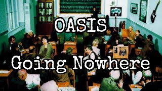 OASIS - Going Nowhere (Lyric Video)