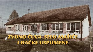 ZVONO ČUVA SELO MAŠIĆE I ĐAČKE USPOMENE