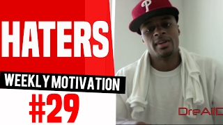 Haters | Naysayers Negativity Trash Talkers: Weekly Motivation #29 | Dre Baldwin