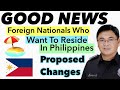 GOOD NEWS FOR ALL FOREIGN NATIONALS WHO WANT TO RESIDE PERMANENTLY IN PHILIPPINES