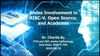 Andes Involvement in RISC-V, Open Source, and Academia by Charlie Su #RIOS Online Bootcamp