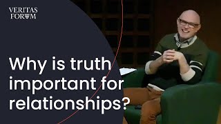 Why is truth important for relationships? | Miroslav Volf at Cornell