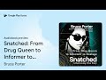 snatched from drug queen to informer to… by bruce porter · audiobook preview