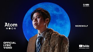 [ALBUM  “MOON” ] WEREWOLF - Atom ชนกันต์