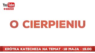 Krótka katecheza - O cierpieniu