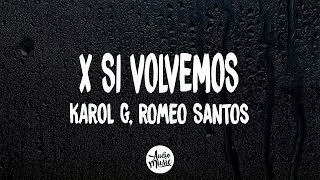 KAROL G, Romeo Santos - X SI VOLVEMOS (Letra)  [1 Hour Version]