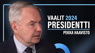 Presidentinvaalit 2024 (Pekka Haavisto) | Puheenaihe 460