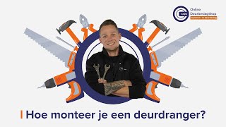 Hoe monteer je een deurdranger?