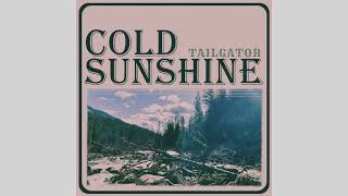 Tailgator - Cold Sunshine (Official Audio)