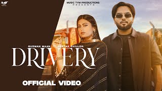 Drivery (Full Video) Gurman Maan | Deepak Dhillon | Kamal Khangura | New Punjabi Songs 2024