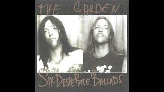 The Garden - Six Desperate Ballads (full)