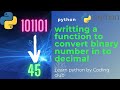 python function to convert binary to decimal || python || programming
