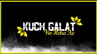 Galat | Galat Status | Galat Ho Reha Ae Status | Asees Kaur WhatsApp Status | N S Chikal trending