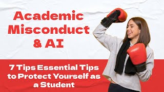 Academic Misconduct & AI: 7 Essential Tips to Protect Yourself as a Student!