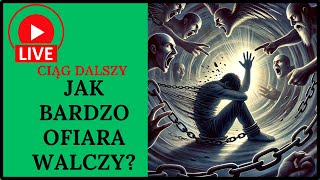 Ciąg dalszy... Jak bardzo ofiara powinna walczyć o siebie po zawłaszczeniu narcystycznym ?