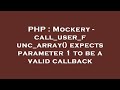 PHP : Mockery - call_user_func_array() expects parameter 1 to be a valid callback