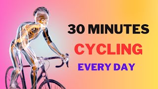 What Happens to Your Body When You Cycle 30 Minutes Everyday