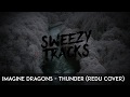 Imagine Dragons - Thunder (Redu Cover)