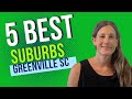 TOP 5 Suburbs of Greenville SC in 2024