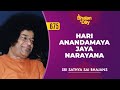 675 - Hari Anandamaya Jaya Narayana | Sri Sathya Sai Bhajans