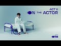 OTH Entertainment - ACT 2 | ON THE ACTOR