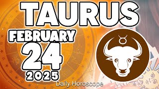 𝐓𝐚𝐮𝐫𝐮𝐬 ♉ 💌PREPARE FOR WHAT YOU NEED TO KNOW URGENTLY❗️ Horoscope for today FEBRUARY 24 2025 🔮#zodiac