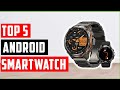 ✅Best android smartwatch On Aliexpress  | Top 5 android smartwatch Reviews |